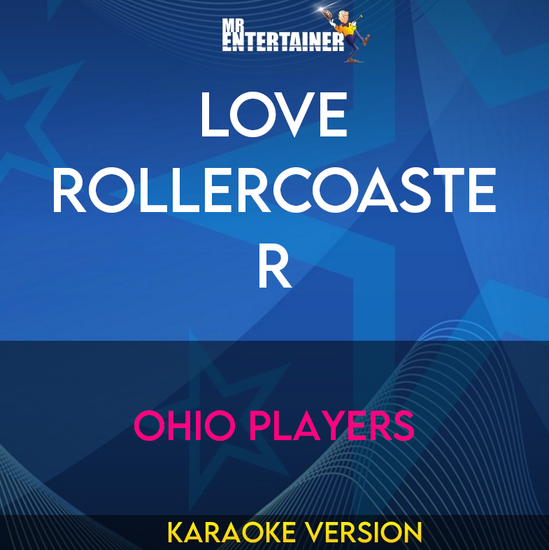 Love Rollercoaster - Ohio Players (Karaoke Version) from Mr Entertainer Karaoke