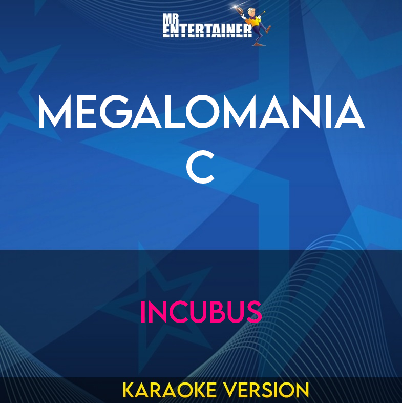 Megalomaniac - Incubus (Karaoke Version) from Mr Entertainer Karaoke