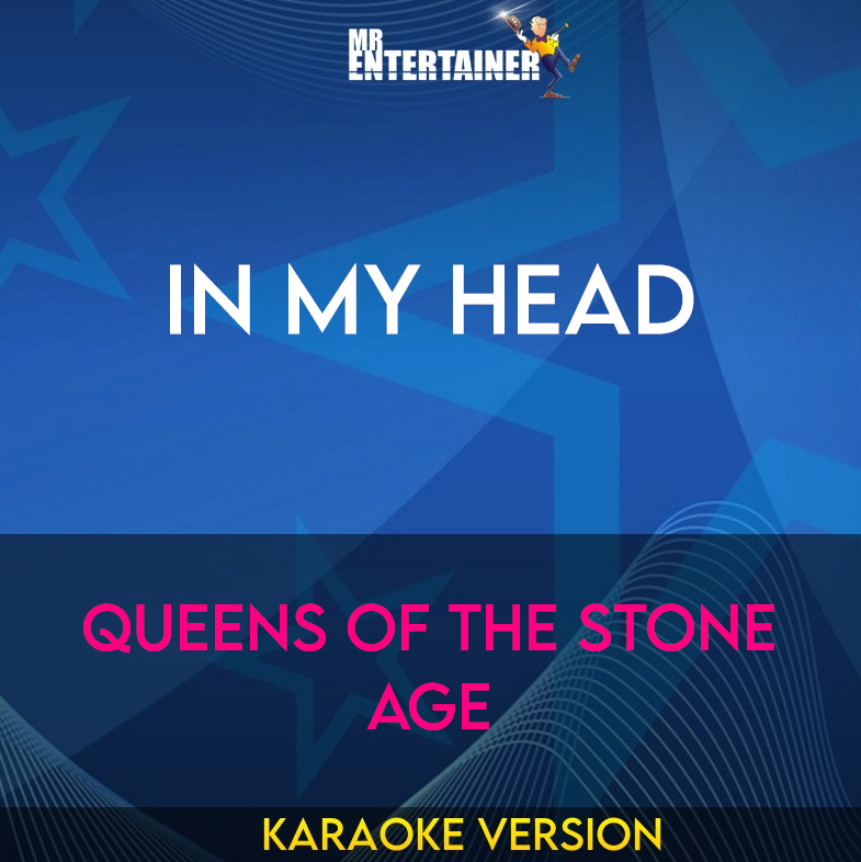 In My Head - Queens Of The Stone Age (Karaoke Version) from Mr Entertainer Karaoke