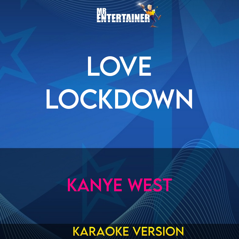Love Lockdown - Kanye West (Karaoke Version) from Mr Entertainer Karaoke