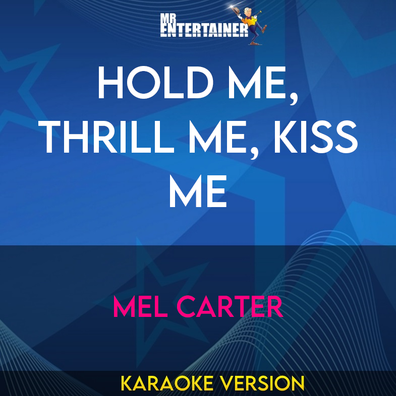 Hold Me, Thrill Me, Kiss Me - Mel Carter (Karaoke Version) from Mr Entertainer Karaoke