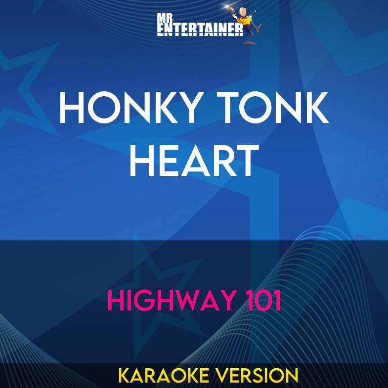 Honky Tonk Heart - Highway 101 (Karaoke Version) from Mr Entertainer Karaoke