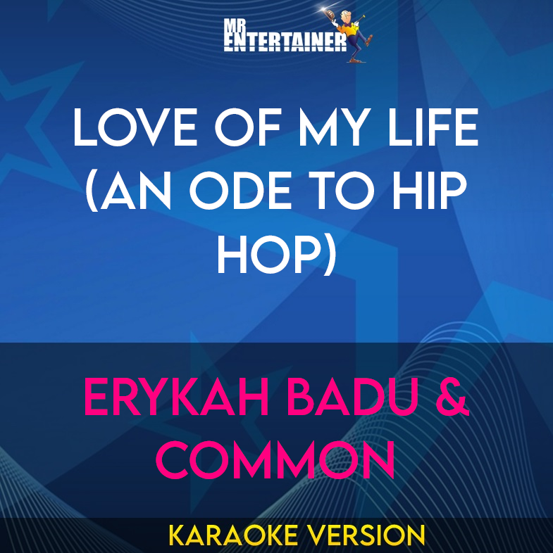 Love Of My Life (An Ode To Hip Hop) - Erykah Badu & Common