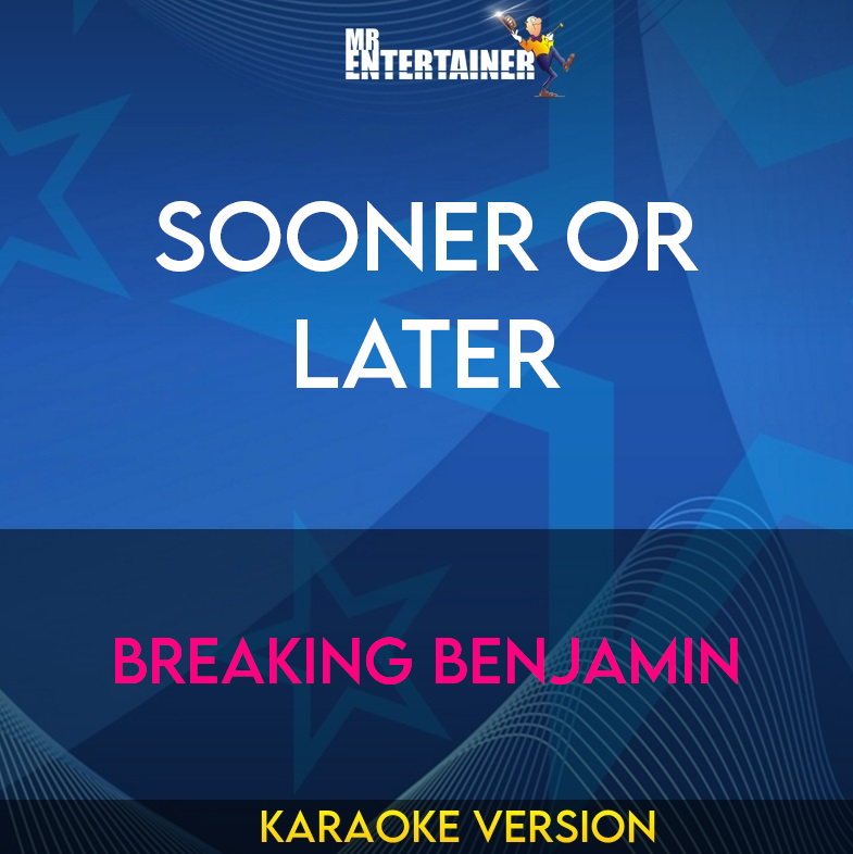 Sooner Or Later - Breaking Benjamin (Karaoke Version) from Mr Entertainer Karaoke