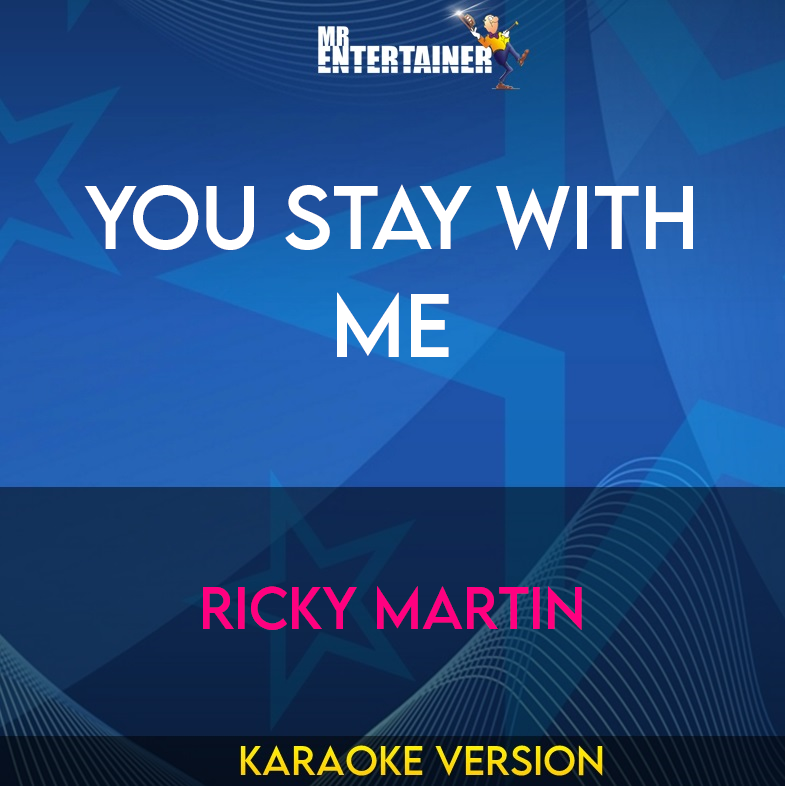 You Stay With Me - Ricky Martin (Karaoke Version) from Mr Entertainer Karaoke