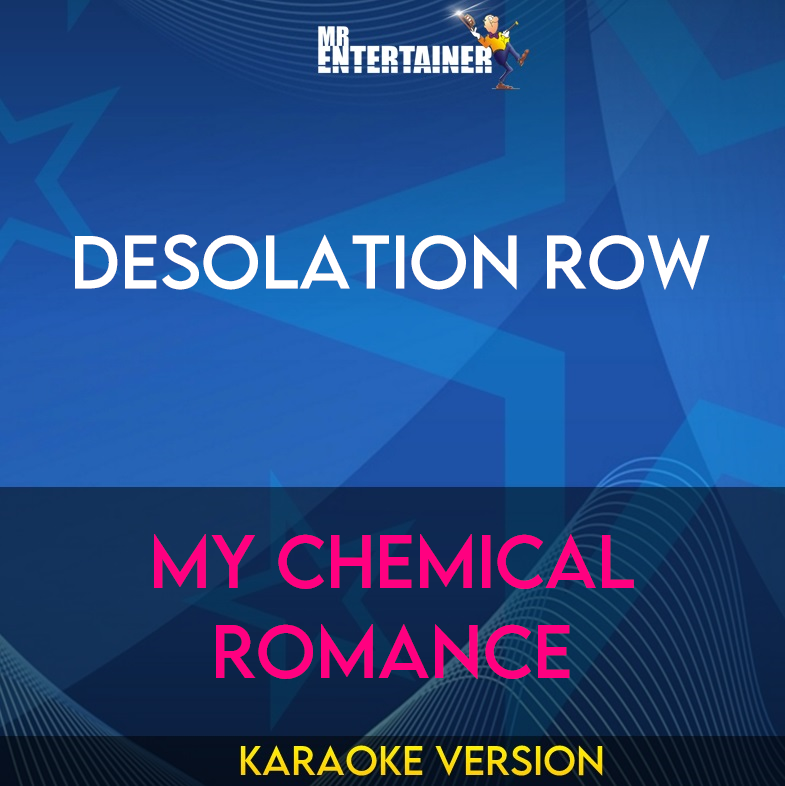 Desolation Row - My Chemical Romance (Karaoke Version) from Mr Entertainer Karaoke