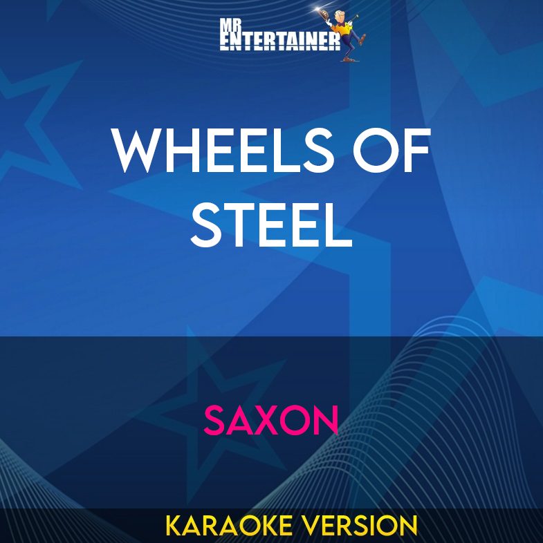 Wheels Of Steel - Saxon (Karaoke Version) from Mr Entertainer Karaoke