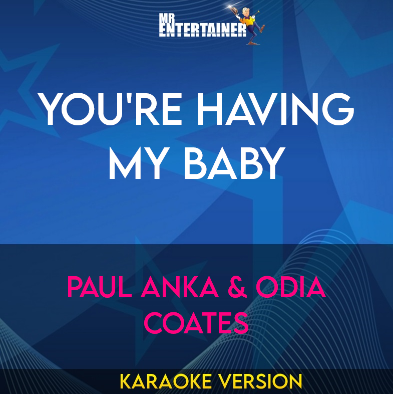 You're Having My Baby - Paul Anka & Odia Coates (Karaoke Version) from Mr Entertainer Karaoke
