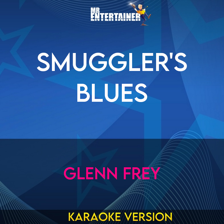Smuggler's Blues - Glenn Frey (Karaoke Version) from Mr Entertainer Karaoke