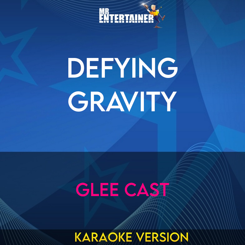 Defying Gravity - Glee Cast (Karaoke Version) from Mr Entertainer Karaoke