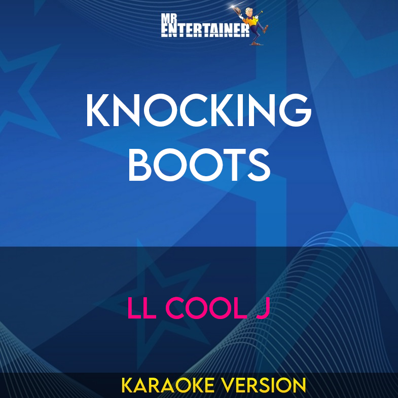 Knocking Boots - LL Cool J (Karaoke Version) from Mr Entertainer Karaoke