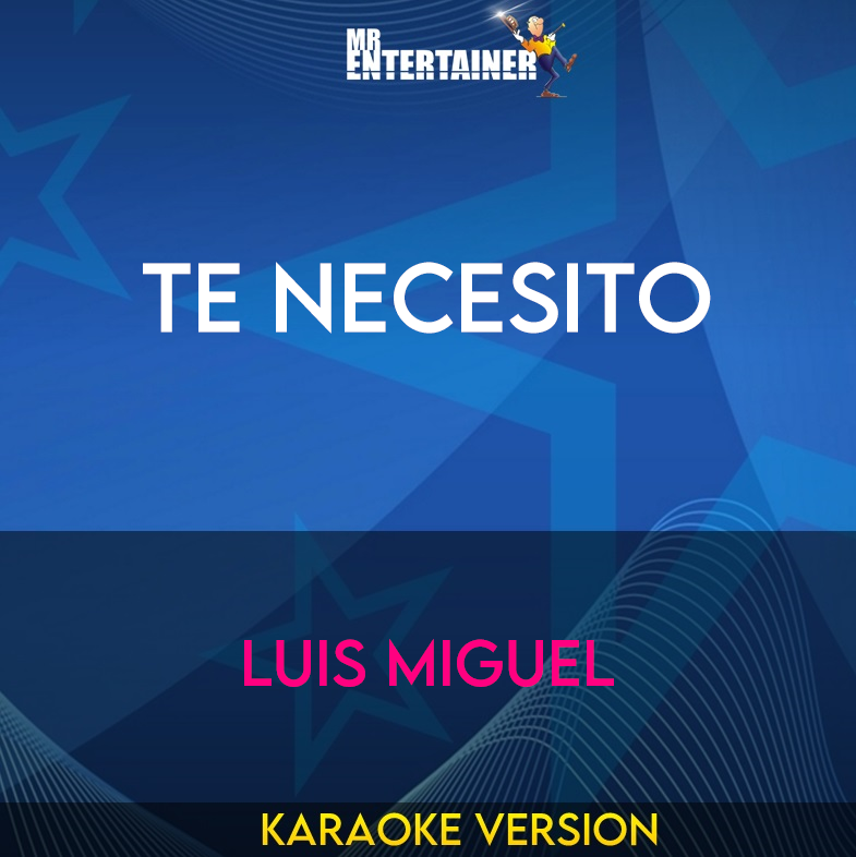 Te Necesito - Luis Miguel (Karaoke Version) from Mr Entertainer Karaoke
