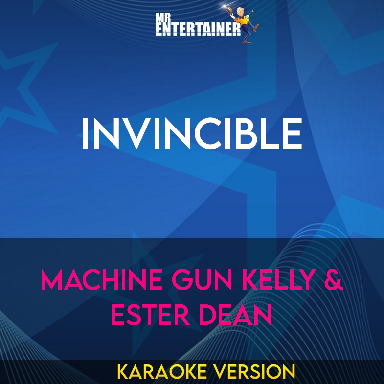 Invincible - Machine Gun Kelly & Ester Dean (Karaoke Version) from Mr Entertainer Karaoke