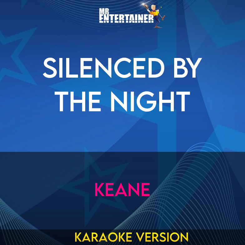 Silenced By The Night - Keane (Karaoke Version) from Mr Entertainer Karaoke