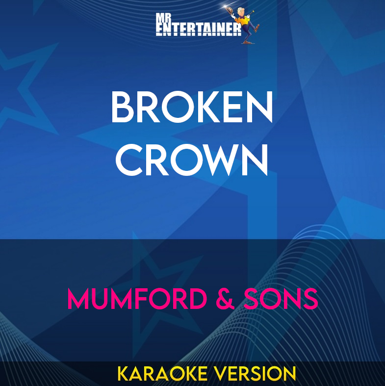 Broken Crown - Mumford & Sons (Karaoke Version) from Mr Entertainer Karaoke