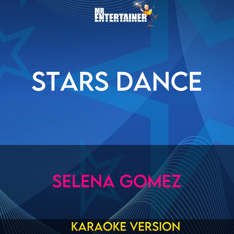 Stars Dance - Selena Gomez (Karaoke Version) from Mr Entertainer Karaoke