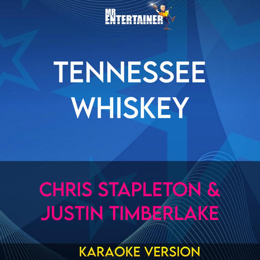 Tennessee Whiskey - Chris Stapleton & Justin Timberlake (Karaoke Version) from Mr Entertainer Karaoke