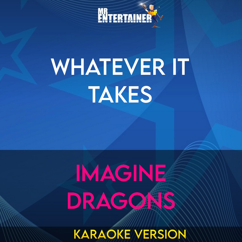 Whatever It Takes - Imagine Dragons (Karaoke Version) from Mr Entertainer Karaoke