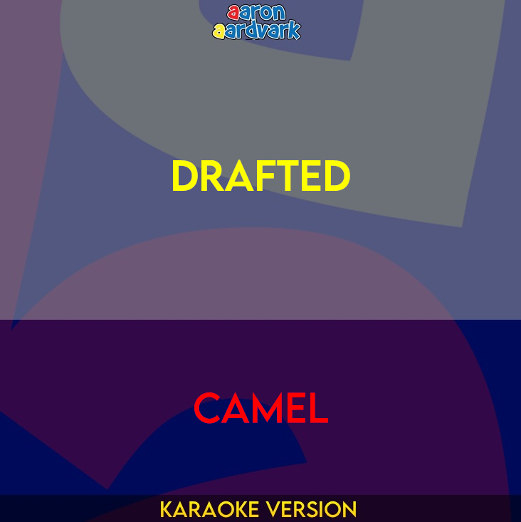 Drafted - Camel (Karaoke Version) from Aaron Aardvark Karaoke – Mr ...