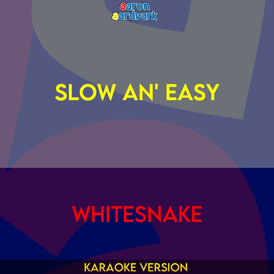 Slow An' Easy  - Whitesnake