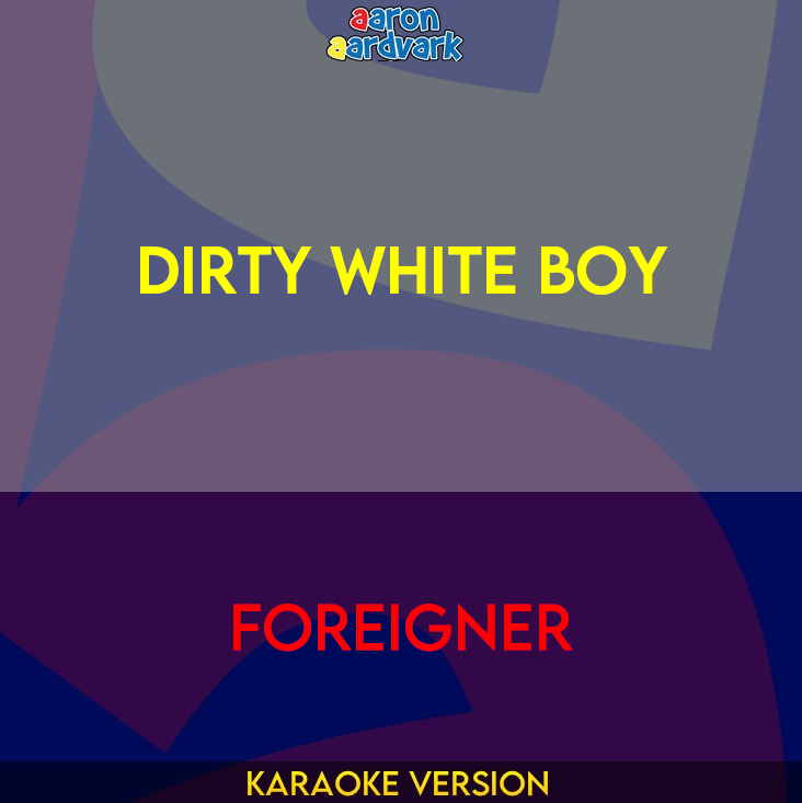 Dirty White Boy - Foreigner