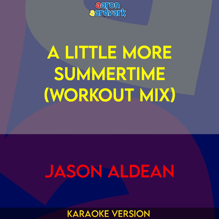 A Little More Summertime (workout mix) - Jason Aldean