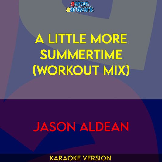 A Little More Summertime (workout mix) - Jason Aldean