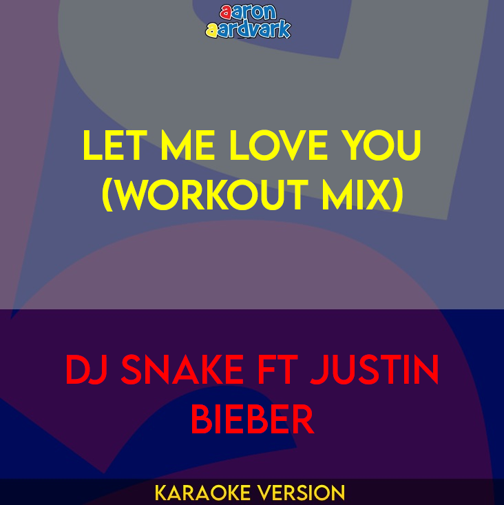 Let Me Love You (workout mix) - DJ Snake ft Justin Bieber