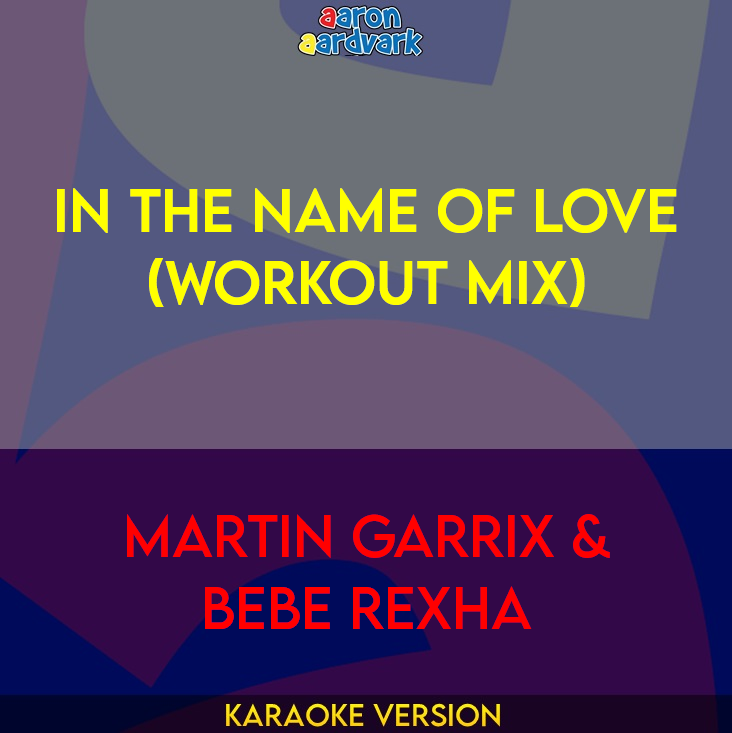 In The Name Of Love (workout mix) - Martin Garrix & Bebe Rexha