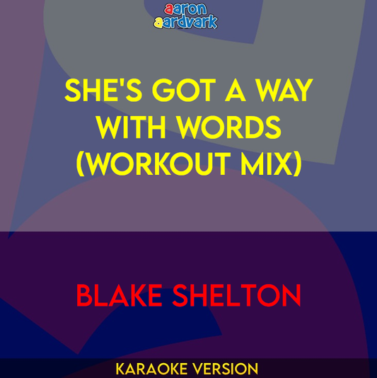 She's Got A Way With Words (workout mix) - Blake Shelton