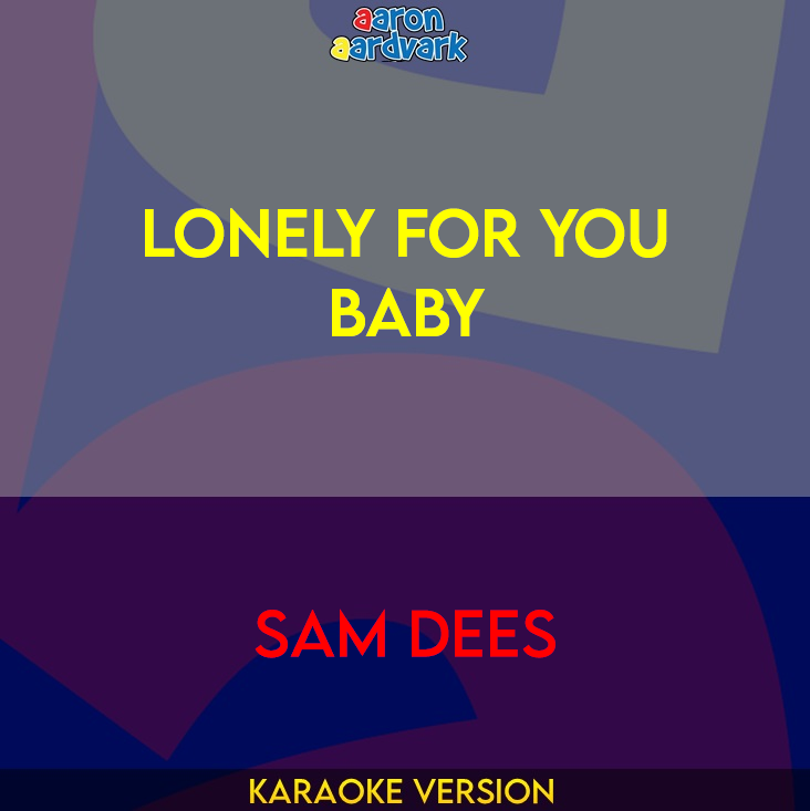 Lonely For You Baby - Sam Dees