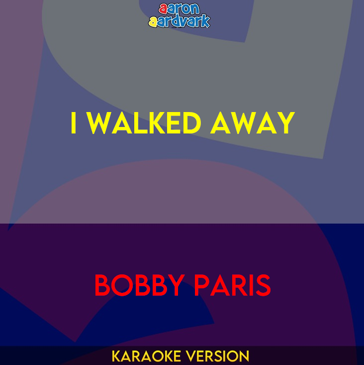 I Walked Away - Bobby Paris