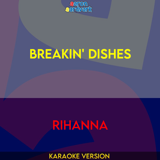 Breakin' Dishes - Rihanna