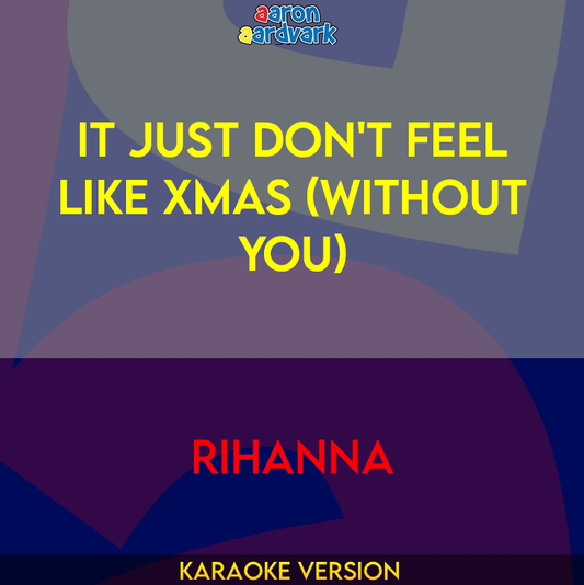 It Just Don't Feel Like Xmas (Without You) - Rihanna