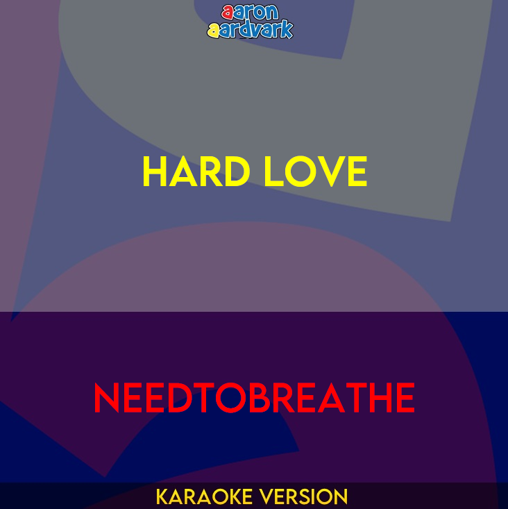 Hard Love - Needtobreathe