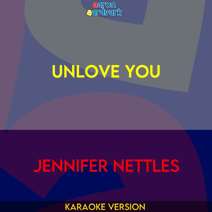 Unlove You - Jennifer Nettles