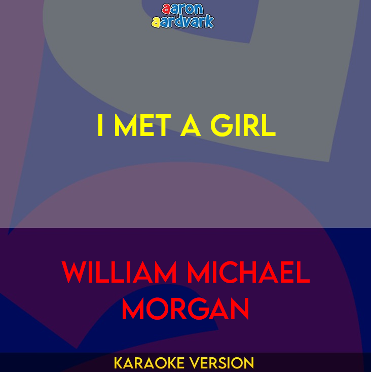 I Met A Girl - William Michael Morgan