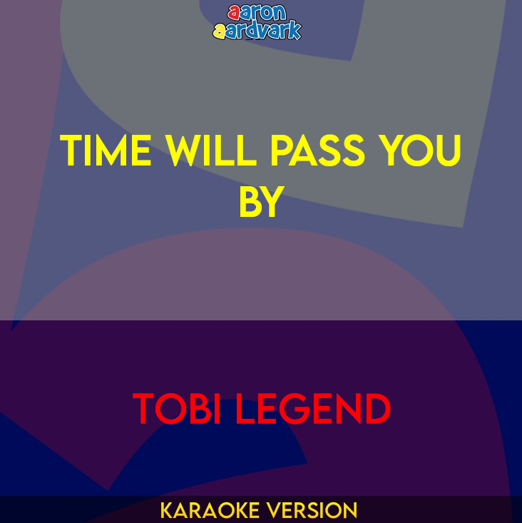 Time Will Pass You By - Tobi Legend