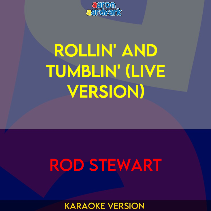 Rollin' And Tumblin' (live version) - Rod Stewart