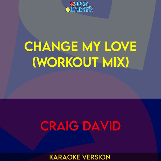 Change My Love (workout mix) - Craig David