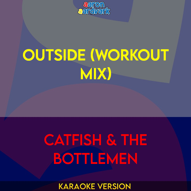 Outside (workout mix) - Catfish & The Bottlemen