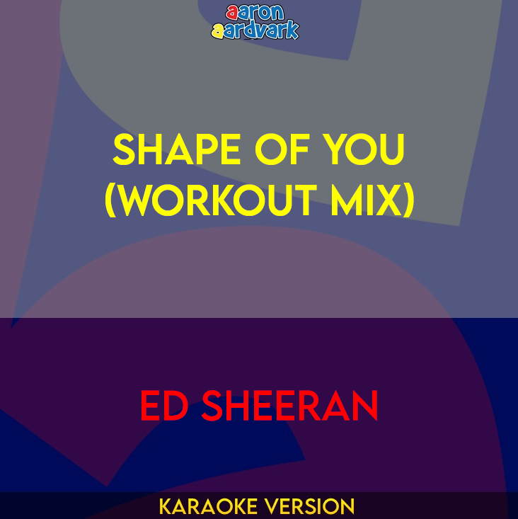 Shape Of You (workout mix) - Ed Sheeran