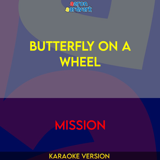 Butterfly On A Wheel - Mission