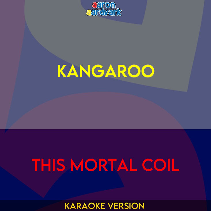 Kangaroo - This Mortal Coil