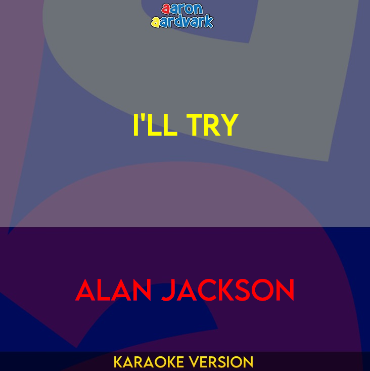 I'll Try - Alan Jackson