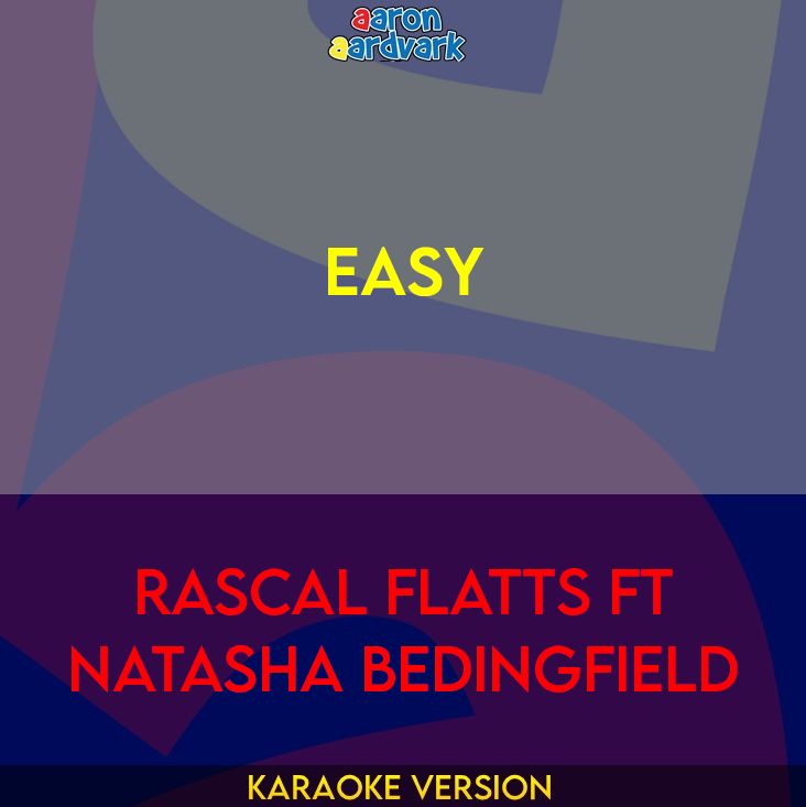 Easy - Rascal Flatts ft Natasha Bedingfield