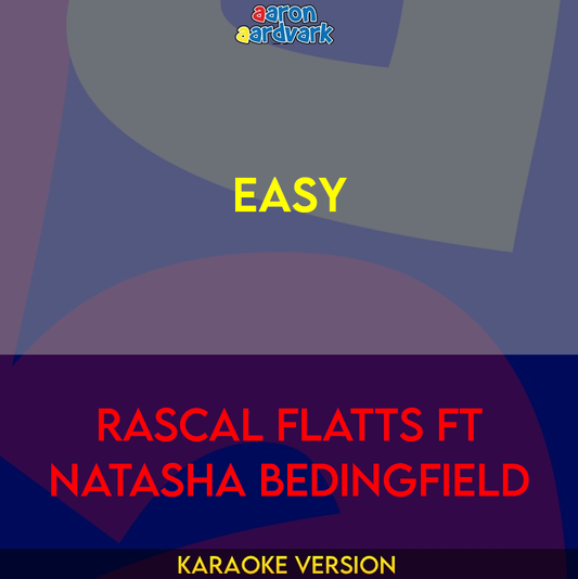 Easy - Rascal Flatts ft Natasha Bedingfield