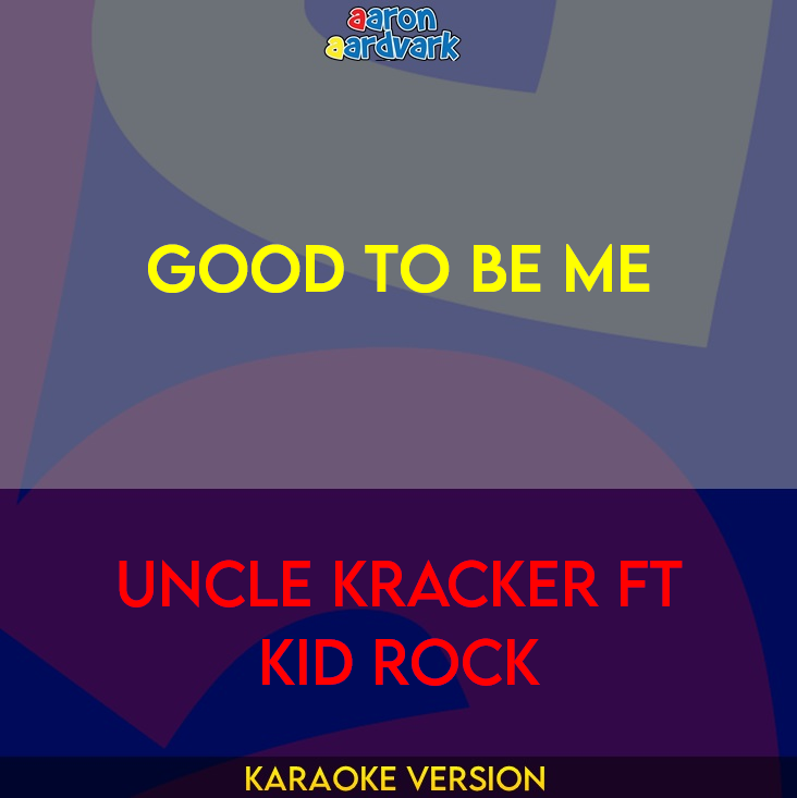 Good To Be Me - Uncle Kracker ft Kid Rock