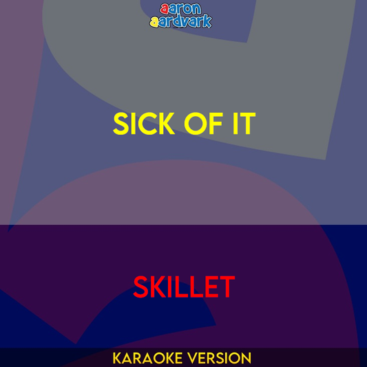 Sick Of It - Skillet