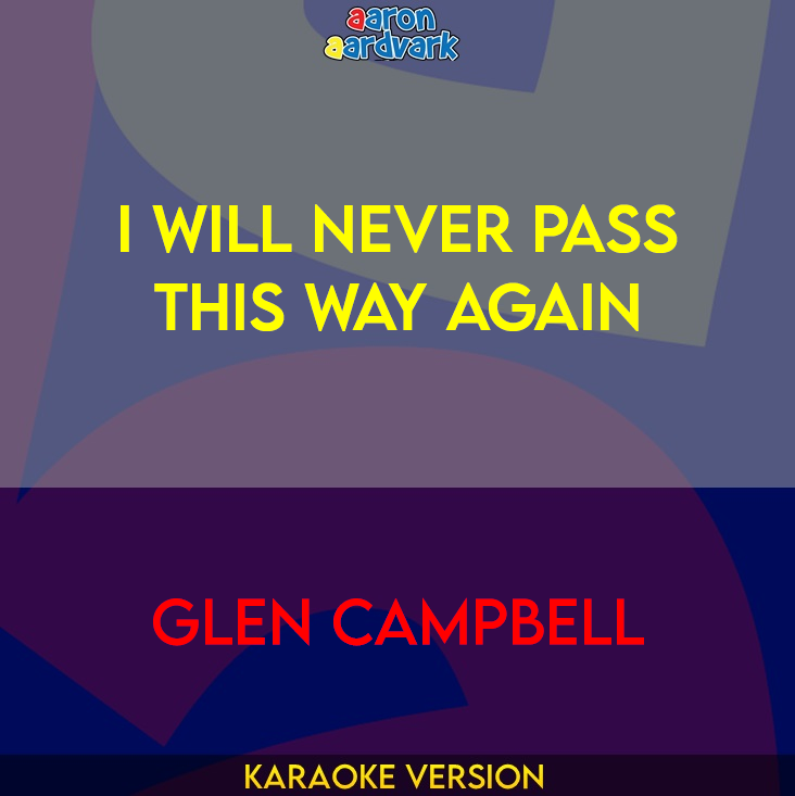 I Will Never Pass This Way Again - Glen Campbell